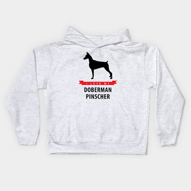 I Love My Doberman Pinscher Kids Hoodie by millersye